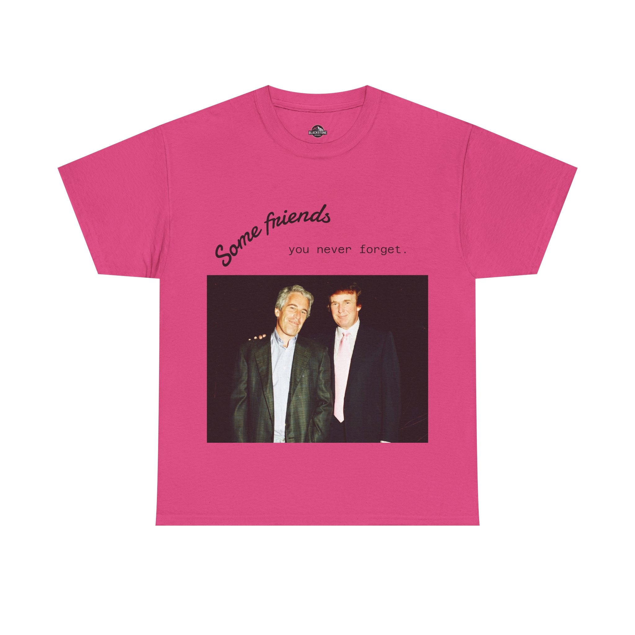Trump x Epstein - Some friends you never forget - Unisex T-shirt