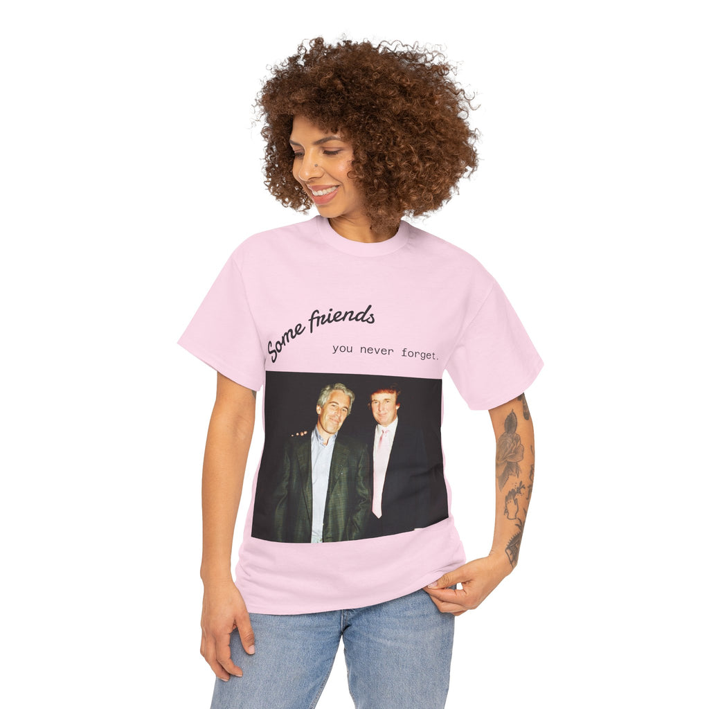 Trump x Epstein - Some friends you never forget - Unisex T-shirt