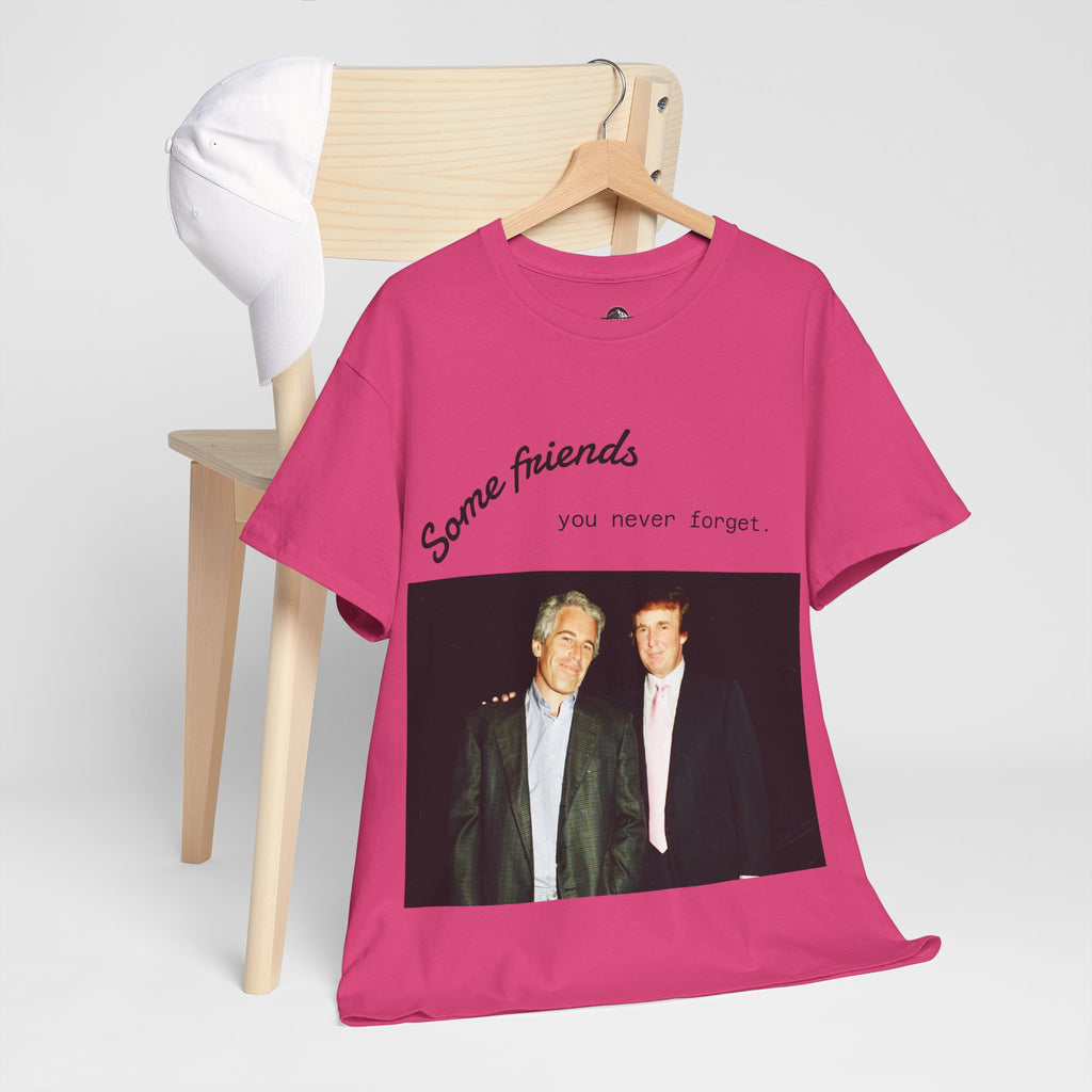 Trump x Epstein - Some friends you never forget - Unisex T-shirt