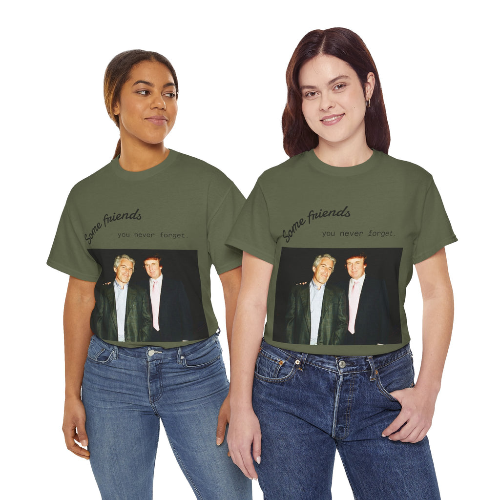 Trump x Epstein - Some friends you never forget - Unisex T-shirt