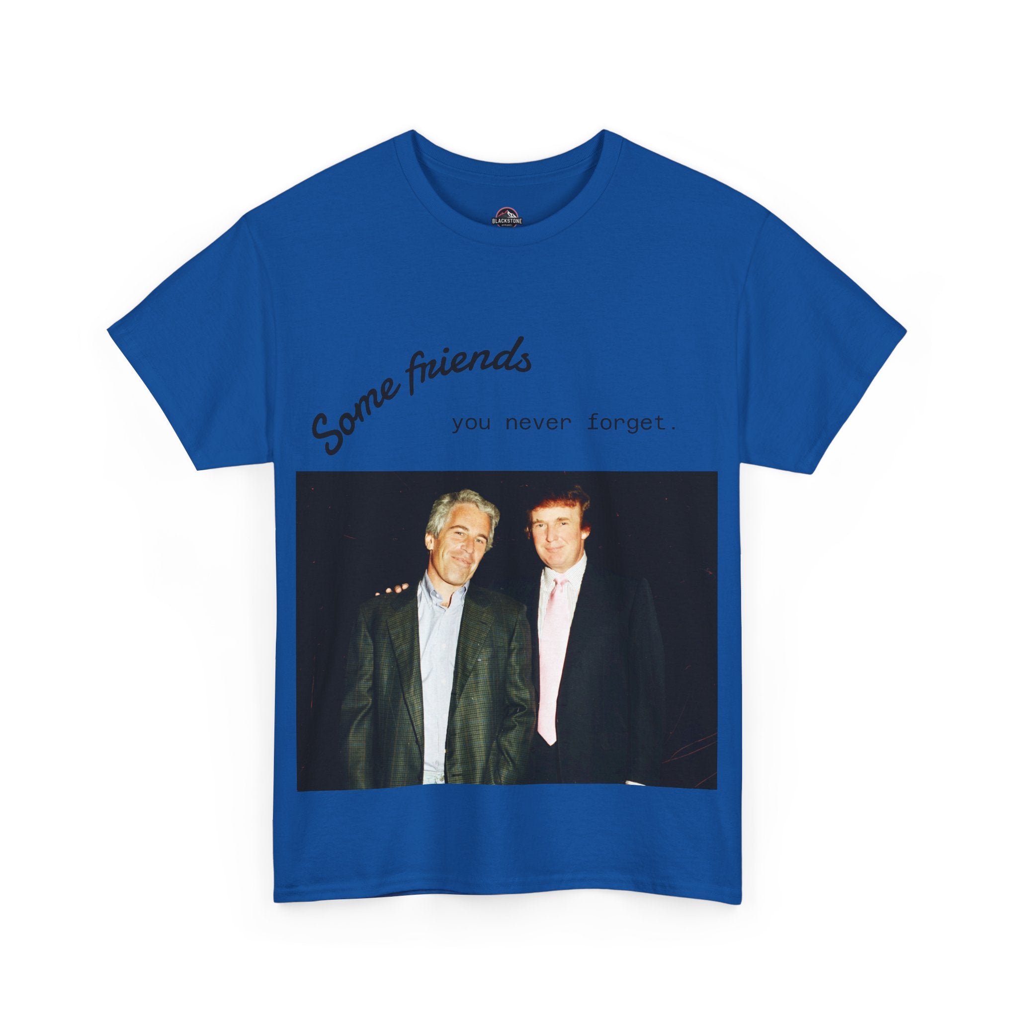 Trump x Epstein - Some friends you never forget - Unisex T-shirt