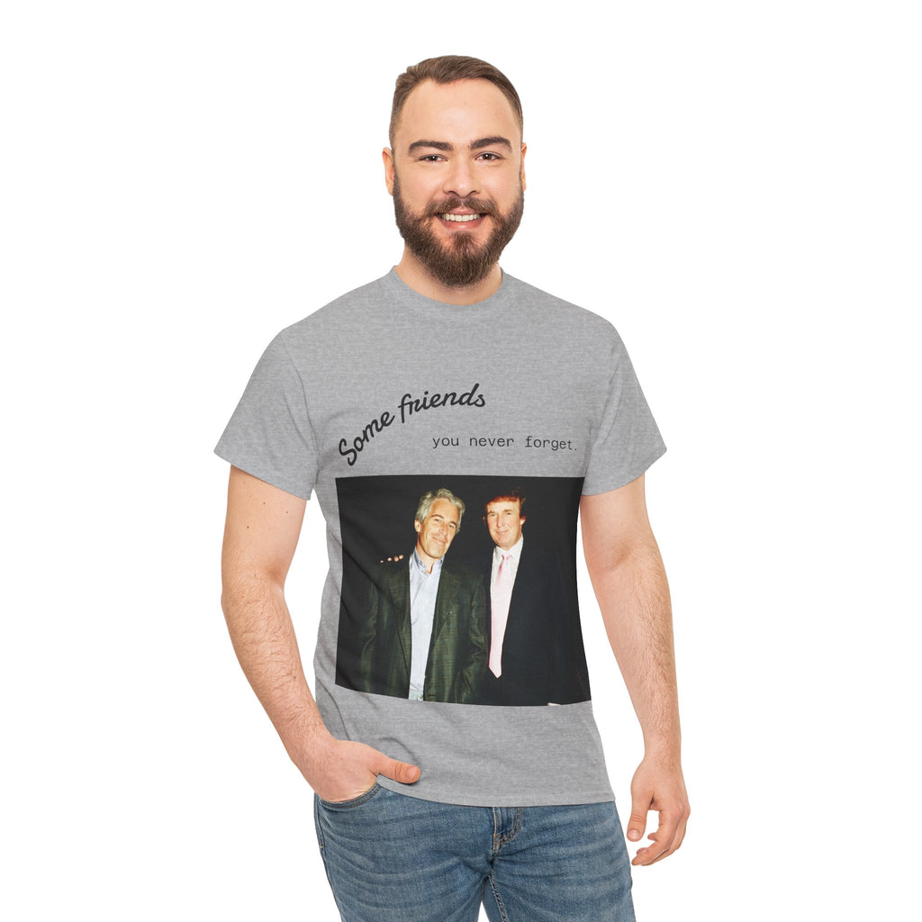 Trump x Epstein - Some friends you never forget - Unisex T-shirt