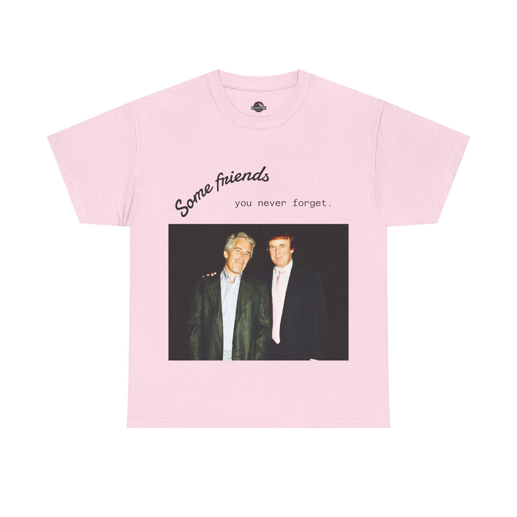 Trump x Epstein - Some friends you never forget - Unisex T-shirt