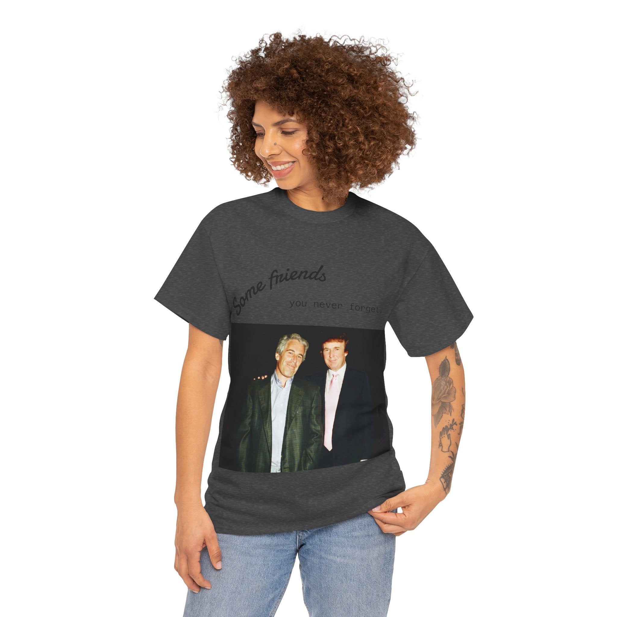 Trump x Epstein - Some friends you never forget - Unisex T-shirt