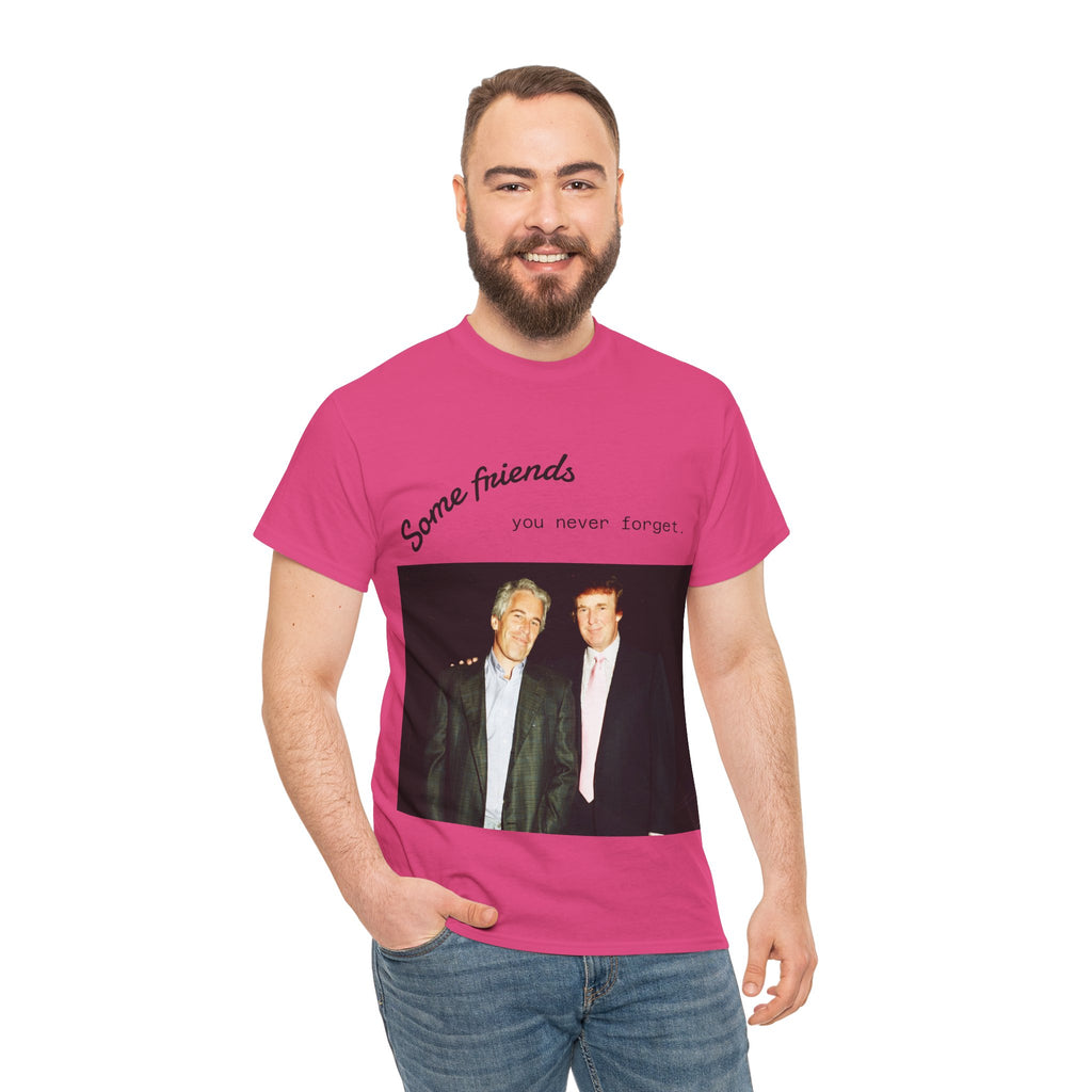 Trump x Epstein - Some friends you never forget - Unisex T-shirt