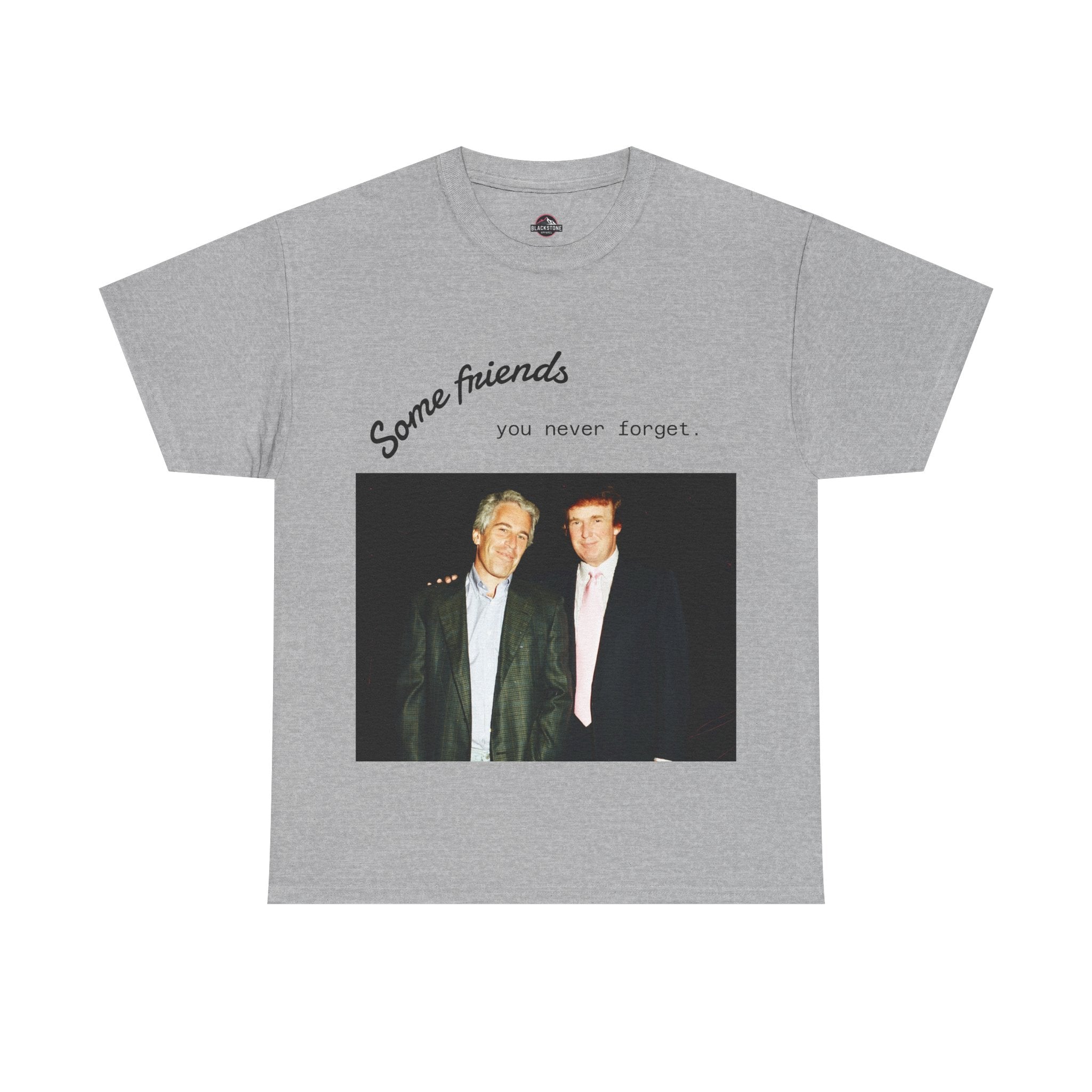 Trump x Epstein - Some friends you never forget - Unisex T-shirt