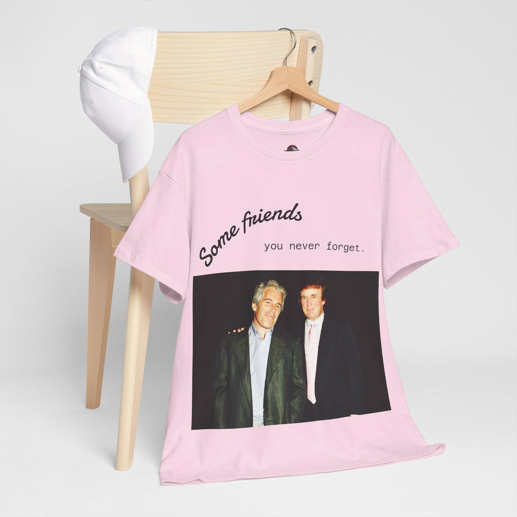 Trump x Epstein - Some friends you never forget - Unisex T-shirt