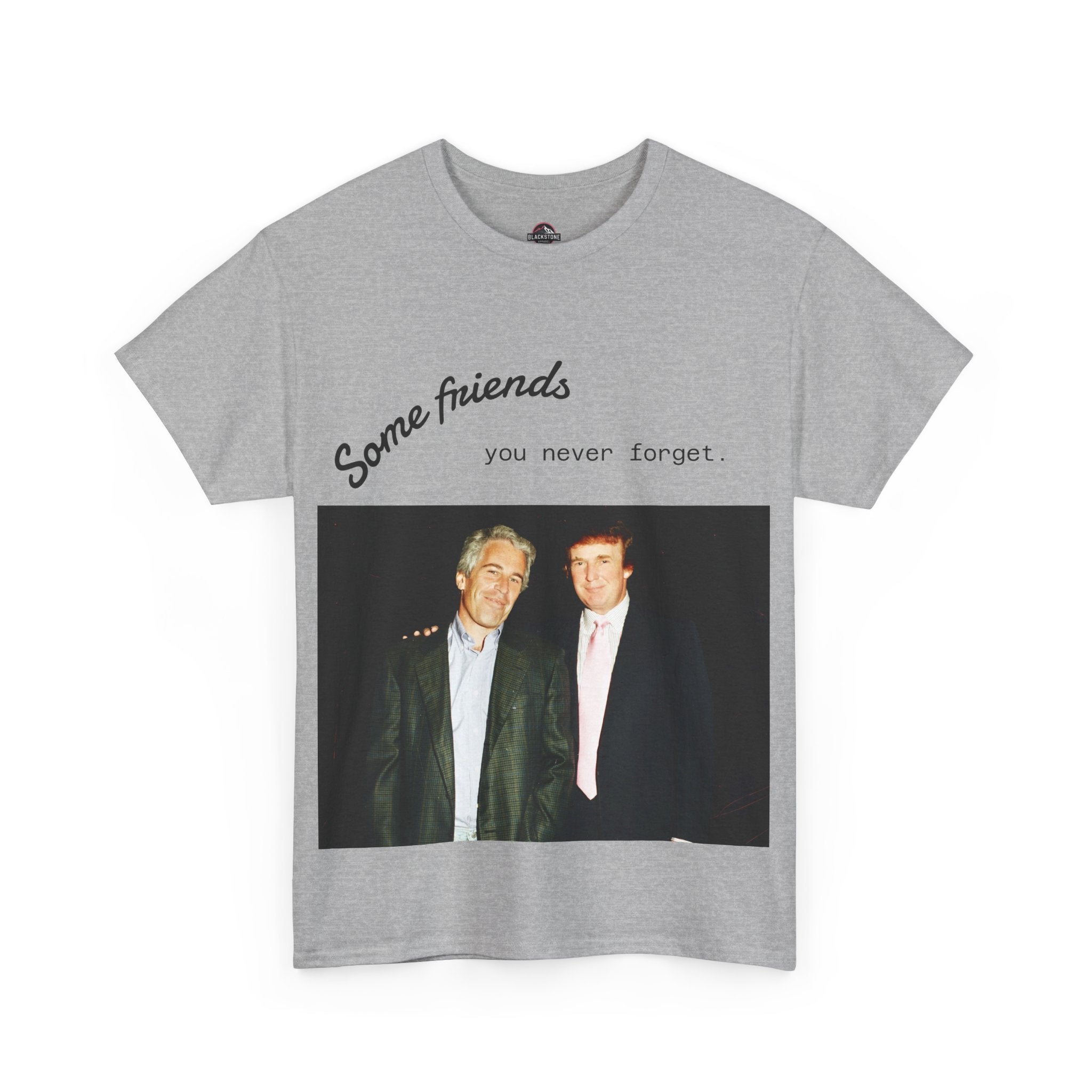 Trump x Epstein - Some friends you never forget - Unisex T-shirt