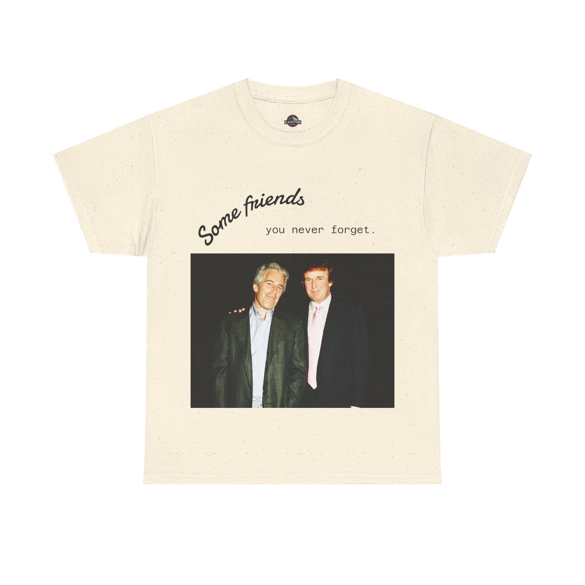 Trump x Epstein - Some friends you never forget - Unisex T-shirt