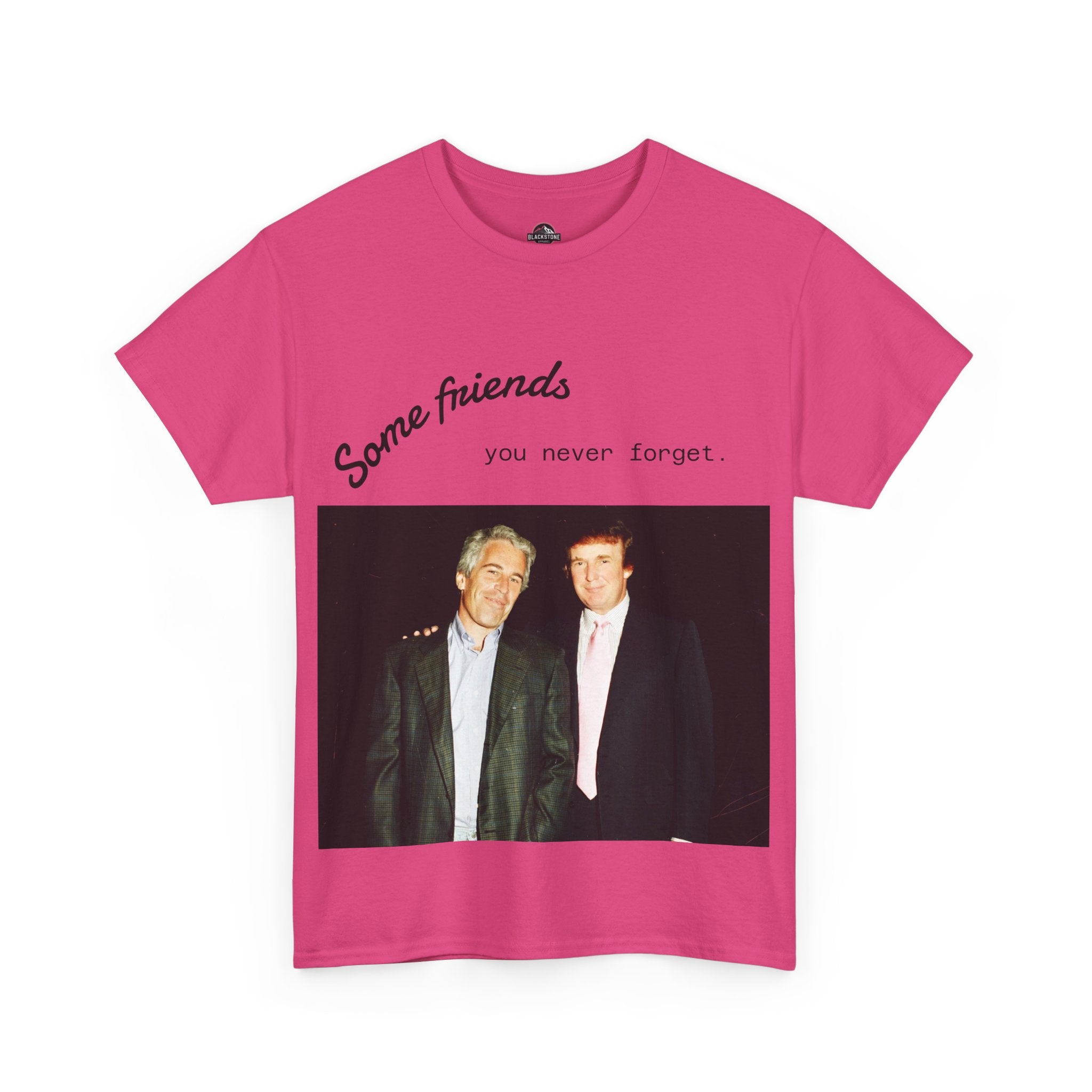 Trump x Epstein - Some friends you never forget - Unisex T-shirt