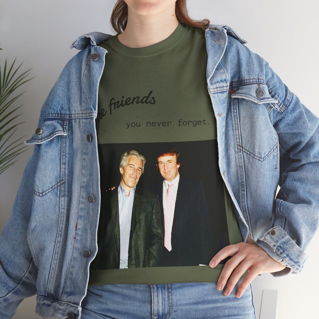Trump x Epstein - Some friends you never forget - Unisex T-shirt