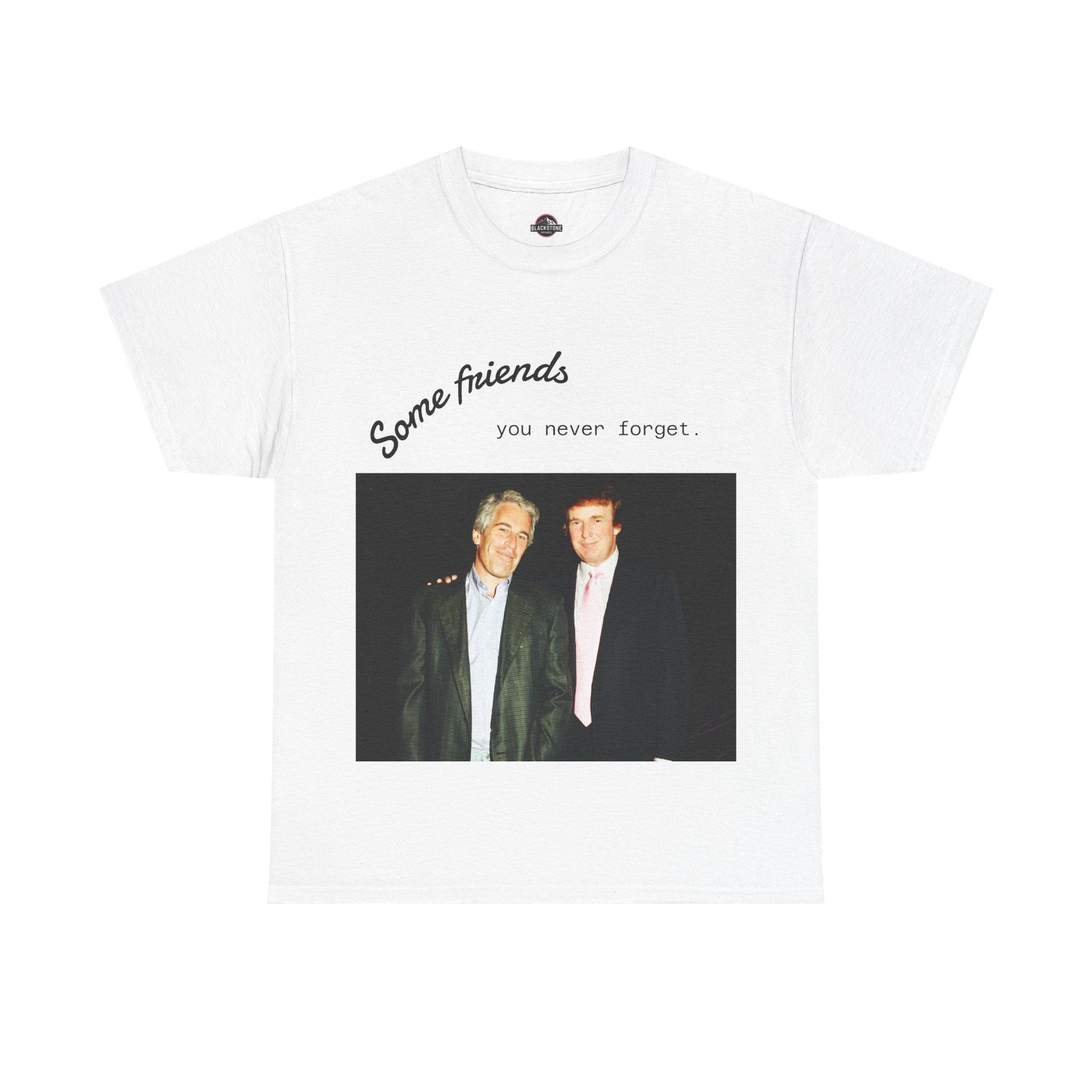 Trump x Epstein - Some friends you never forget - Unisex T-shirt