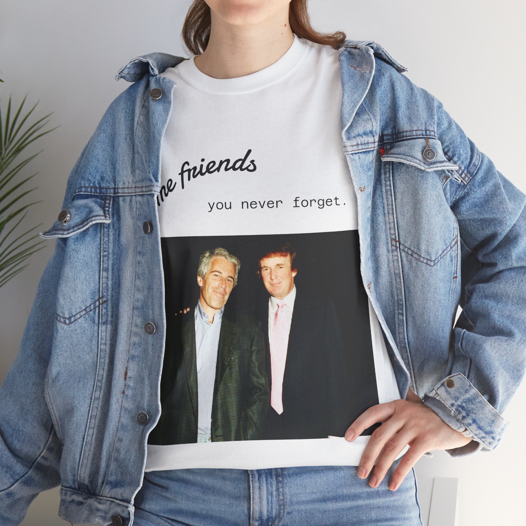 Trump x Epstein - Some friends you never forget - Unisex T-shirt