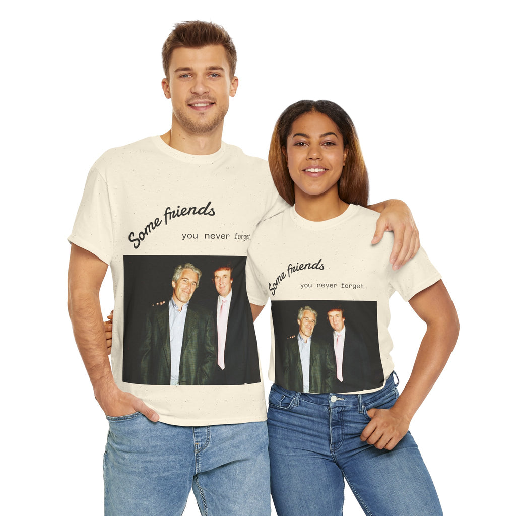 Trump x Epstein - Some friends you never forget - Unisex T-shirt